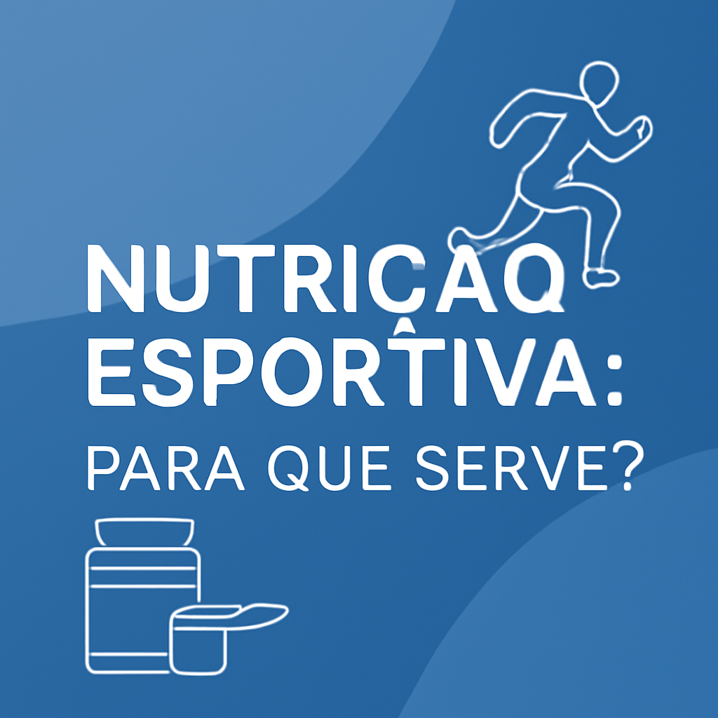 Nutrição Esportiva Para Que Serve e Por Que Ela é Essencial para Saúde e Performance